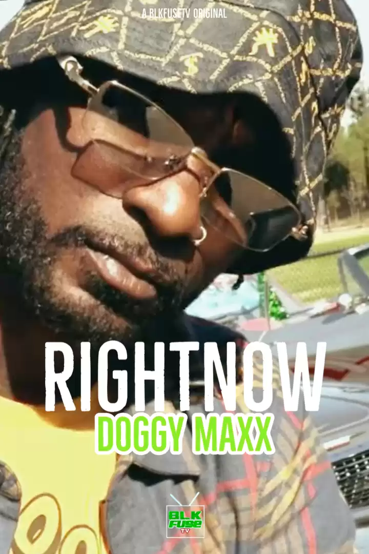 Doggy Maxx - Right Now (Official Music Video)-