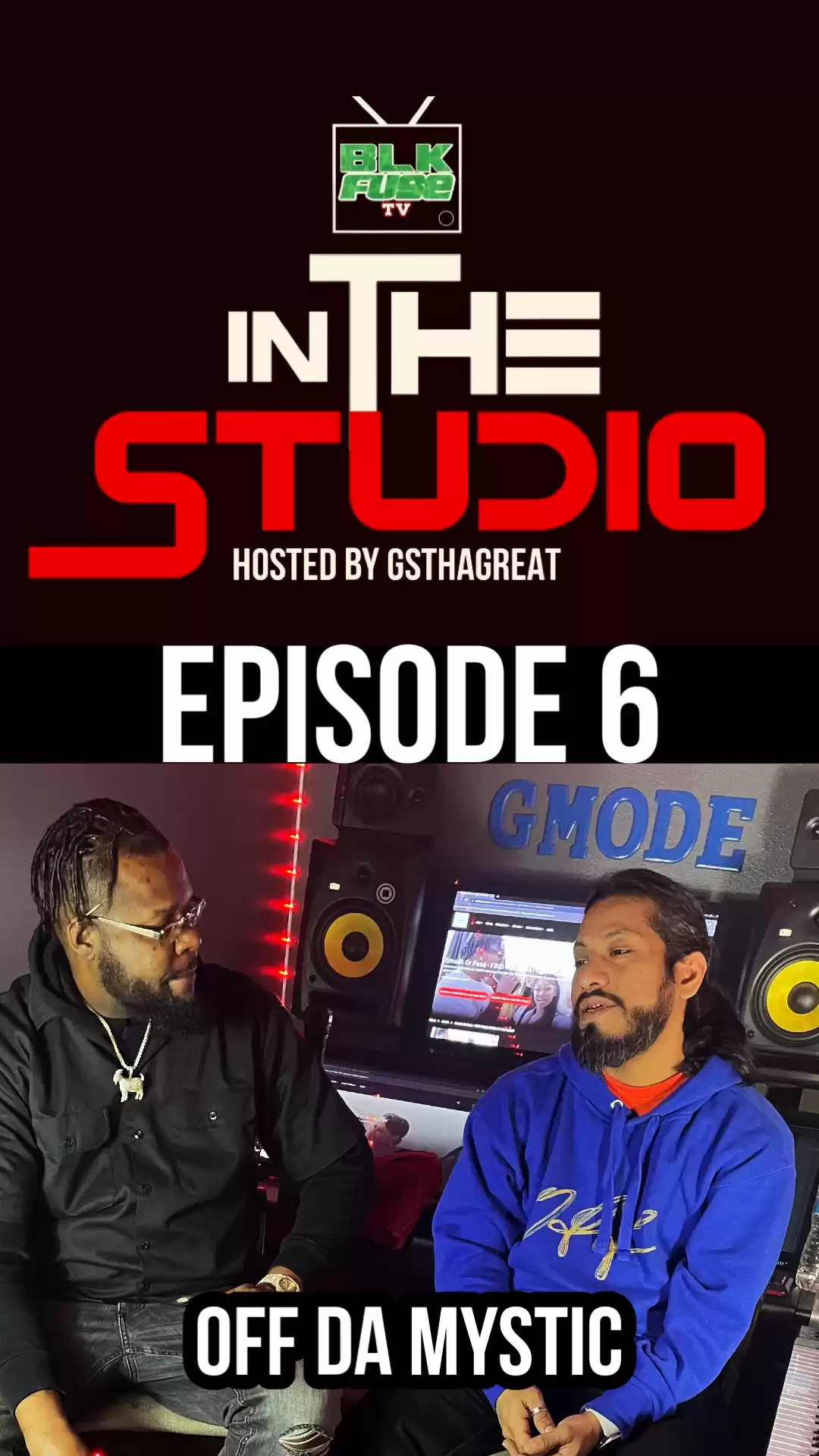 EPISODE 6 IN THE STUDIO SHOW OFF DA MYSTIC